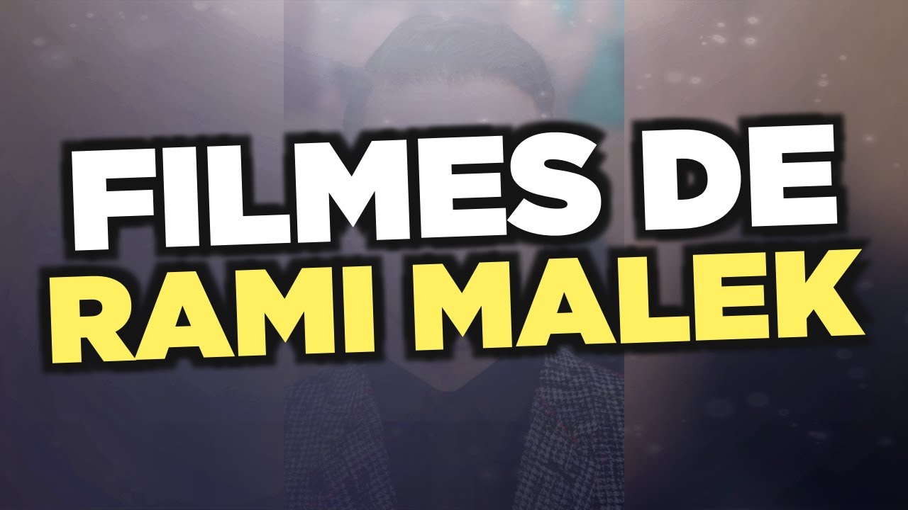 Top 10 Melhores Filmes Com Rami Malek