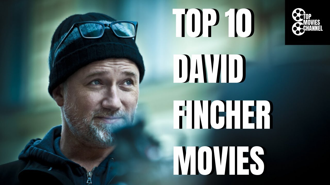 Top 10 Melhores Filmes De David Fincher
