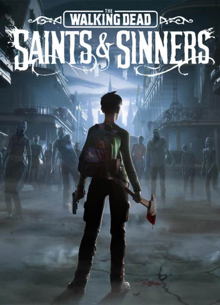 The Walking Dead: Saints & Sinners: Guia Definitivo, Como Jogar, Personagens E Tudo Sobre O Game