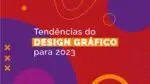 6783c502080db áreas Do Design Em Alta: Tendências E Oportunidades